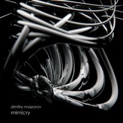 dmitry mazurov - mimicry EP - 600.jpg